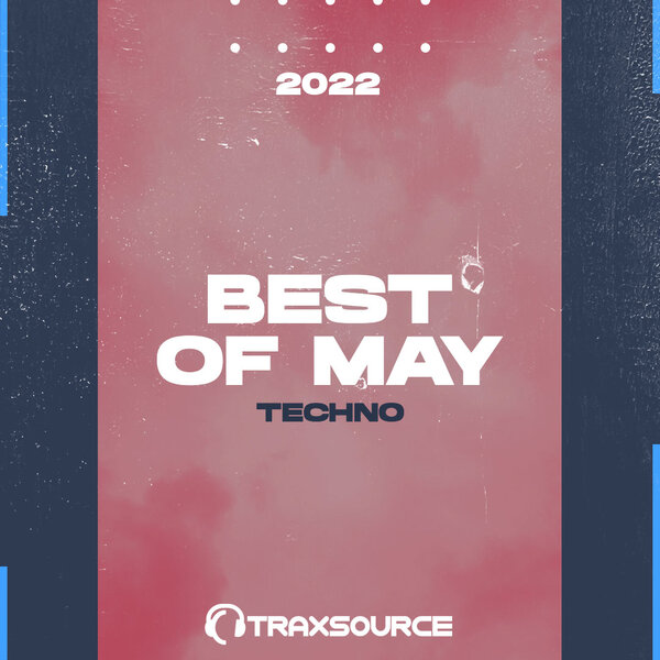 Traxsource Top 100 Techno Of May 2022